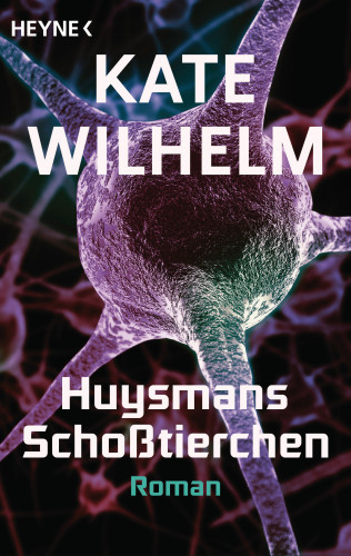Kate Wilhelm: Huysmans Schoßtierchen