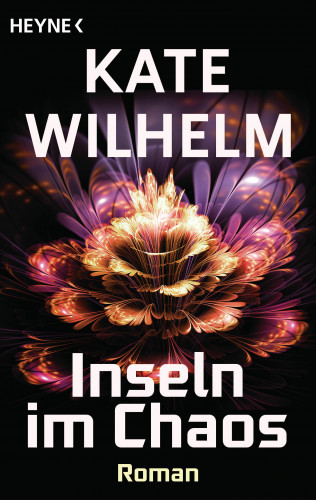 Kate Wilhelm: Inseln im Chaos