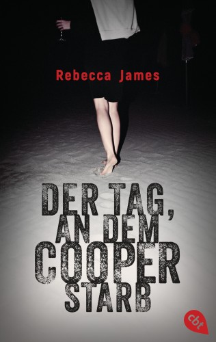 Rebecca James: Der Tag, an dem Cooper starb