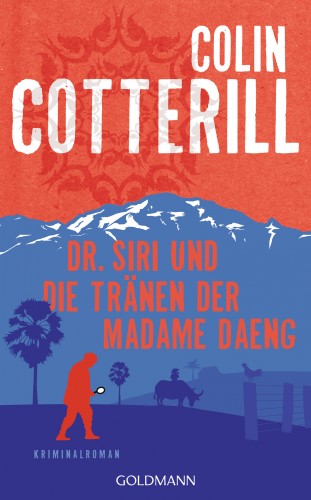 Colin Cotterill: Dr. Siri und die Tränen der Madame Daeng