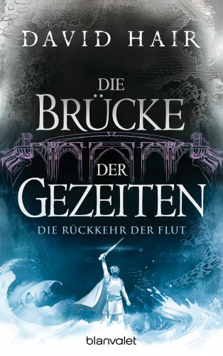 David Hair: Die Brücke der Gezeiten 8