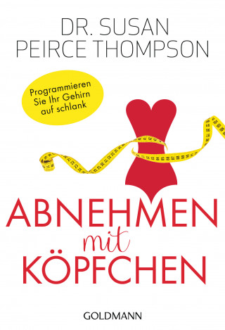 Dr. Susan Peirce Thompson: Abnehmen mit Köpfchen