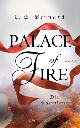 C. E. Bernard: Palace of Fire - Die Kämpferin