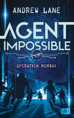 Andrew Lane: AGENT IMPOSSIBLE - Operation Mumbai