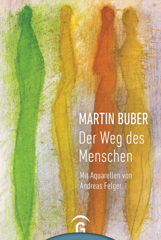 Martin Buber: Martin Buber. Der Weg des Menschen