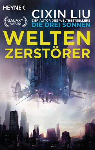 Cixin Liu: Weltenzerstörer