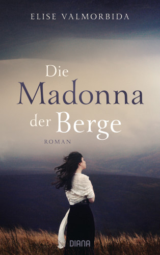 Elise Valmorbida: Die Madonna der Berge