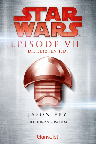 Jason Fry: Star Wars™ - Die letzten Jedi