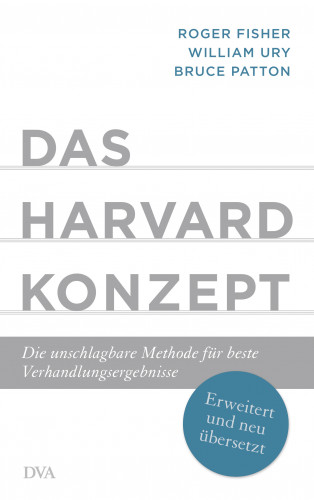 Roger Fisher, William Ury, Bruce Patton: Das Harvard-Konzept