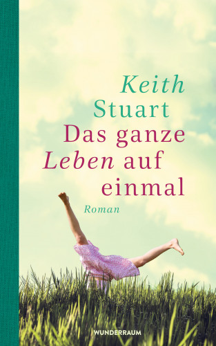 Keith Stuart: Das ganze Leben auf einmal