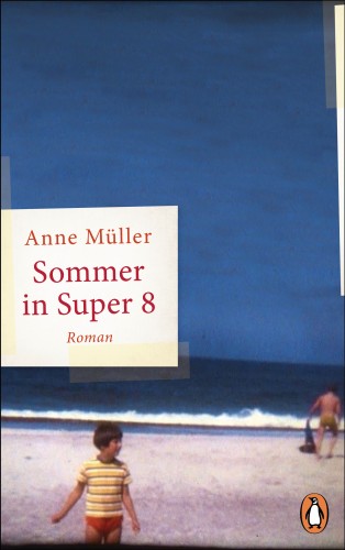 Anne Müller: Sommer in Super 8