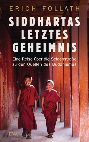 Erich Follath: Siddhartas letztes Geheimnis