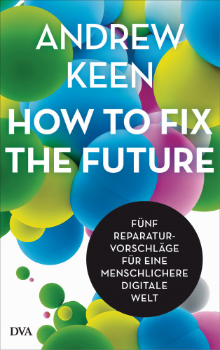 Andrew Keen: How to fix the future -
