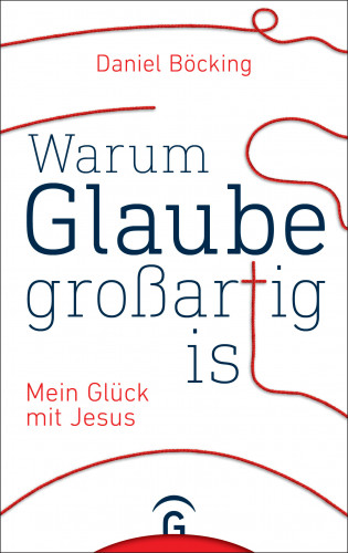 Daniel Böcking: Warum Glaube großartig ist