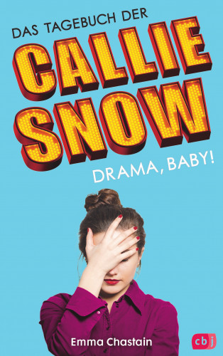 Emma Chastain: Das Tagebuch der Callie Snow - Drama, Baby!
