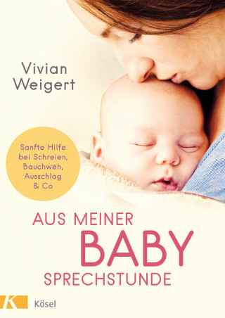 Vivian Weigert: Aus meiner Babysprechstunde