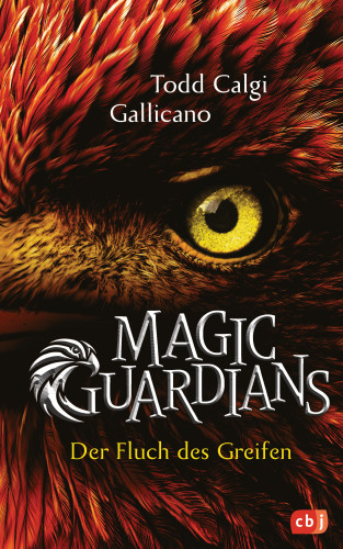 Todd Calgi Gallicano: Magic Guardians - Der Fluch des Greifen