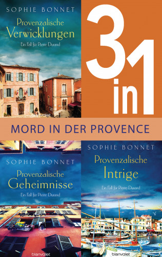 Sophie Bonnet: Drei Fälle für Pierre Durand: Provenzalische Verwicklungen / Provenzalische Geheimnisse / Provenzalische Intrige (3in1-Bundle)