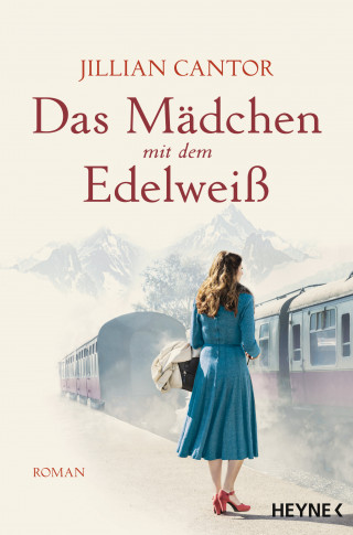 Jillian Cantor: Das Mädchen mit dem Edelweiß