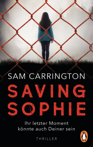 Sam Carrington: Saving Sophie - Ihr letzter Moment könnte auch Deiner sein.