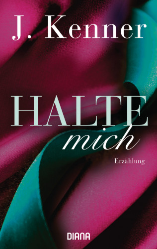 J. Kenner: Halte mich (Stark Friends Novella 3)