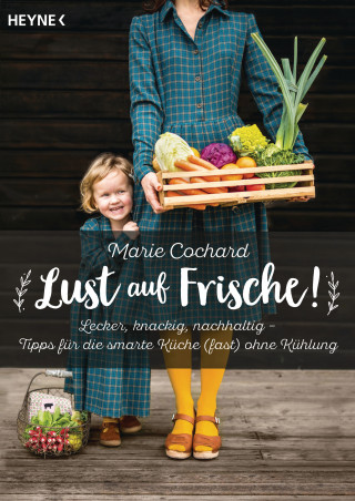 Marie Cochard: Lust auf Frische!