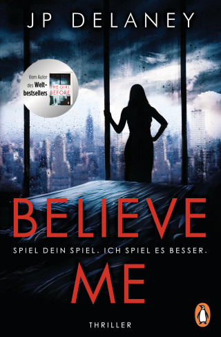 JP Delaney: Believe Me - Spiel Dein Spiel. Ich spiel es besser.
