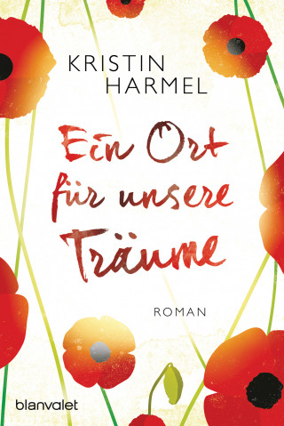 Kristin Harmel: Ein Ort für unsere Träume