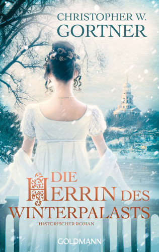 Christopher W. Gortner: Die Herrin des Winterpalasts