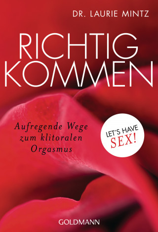 Dr. Laurie Mintz: Richtig kommen