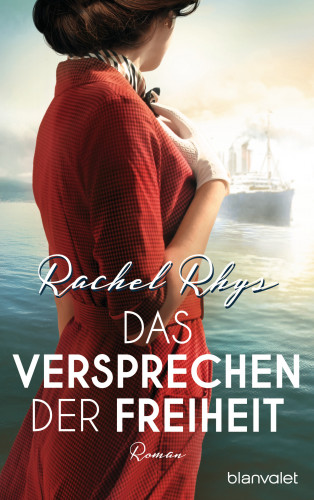 Rachel Rhys: Das Versprechen der Freiheit