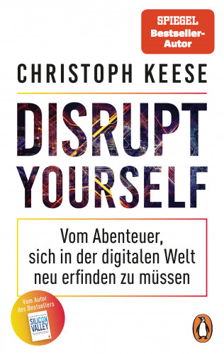 Christoph Keese: Disrupt Yourself