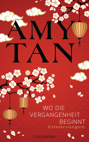 Amy Tan: Wo die Vergangenheit beginnt