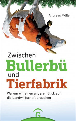 Andreas Möller: Zwischen Bullerbü und Tierfabrik