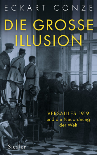 Eckart Conze: Die große Illusion