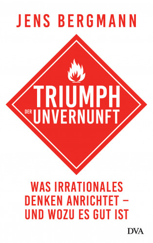 Jens Bergmann: Triumph der Unvernunft