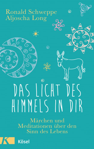 Ronald Schweppe, Aljoscha Long: Das Licht des Himmels in dir