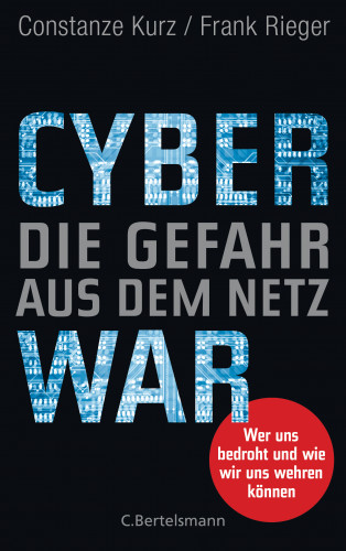 Constanze Kurz, Frank Rieger: Cyberwar – Die Gefahr aus dem Netz