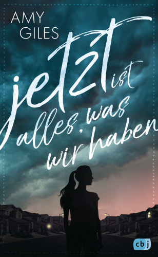 Amy Giles: Jetzt ist alles, was wir haben