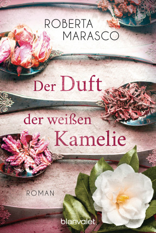 Roberta Marasco: Der Duft der weißen Kamelie