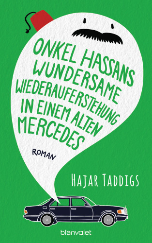 Hajar Taddigs: Onkel Hassans wundersame Wiederauferstehung in einem alten Mercedes