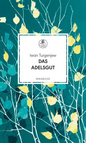 Iwan Turgenjew: Das Adelsgut