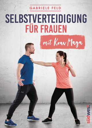 Gabriele Feld: Selbstverteidigung für Frauen mit Krav Maga