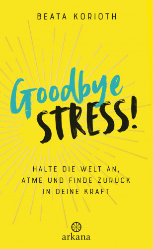 Beata Korioth: Goodbye Stress!