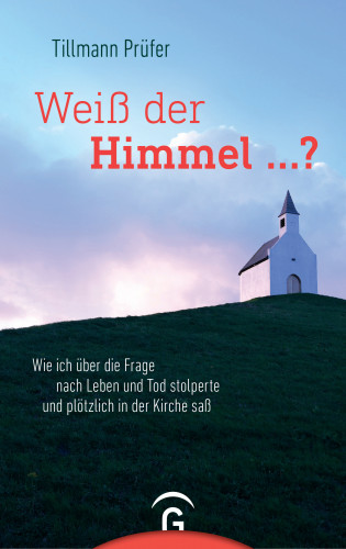 Tillmann Prüfer: Weiß der Himmel ...?