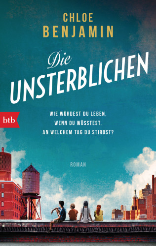 Chloe Benjamin: Die Unsterblichen