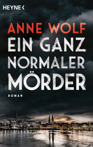 Anne Wolf: Ein ganz normaler Mörder