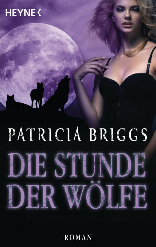 Patricia Briggs: Die Stunde der Wölfe