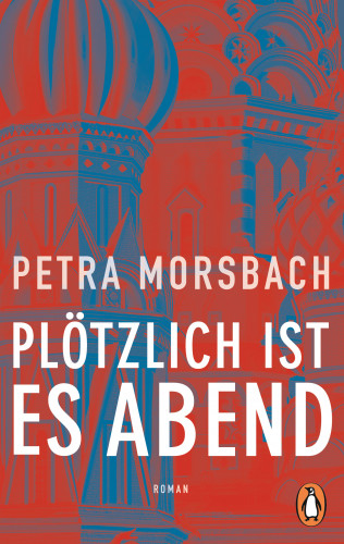 Petra Morsbach: Plötzlich ist es Abend