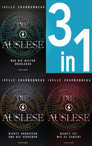 Joelle Charbonneau: Die Auslese Band 1-3: Nur die Besten überleben / Nichts vergessen und nie vergeben / Nichts ist, wie es scheint (3in1-Bundle)